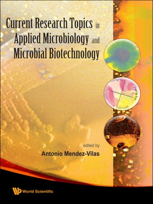 cover image of Current Research Topics In Applied Microbiology and Microbial Biotechnology--Proceedings of the Ii International Conference On Environmental, Industrial and Applied Microbiology (Biomicro World 2007)